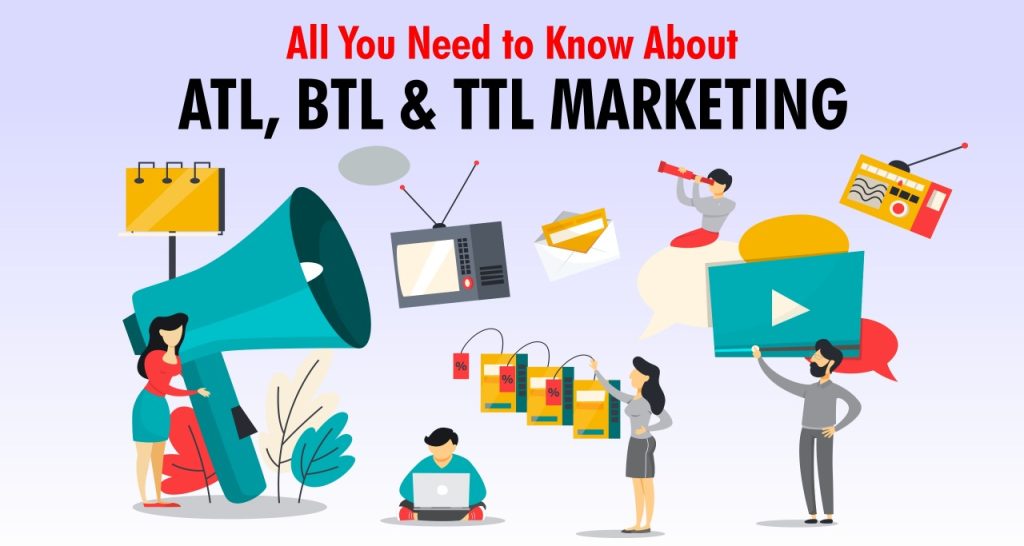 All You Need To Know About ATL, BTL & TTL Marketing