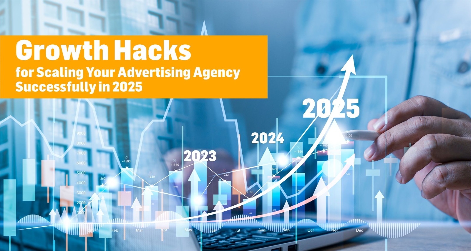 Growth Hacks for Scaling Your Advertising Agency Successfully in 2025